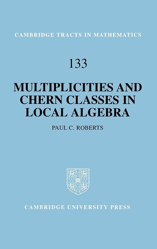 [2B]Multiplicities and Chern Classes in Local Algebra (Cambridge Tracts in Mathematics Series Number 133)