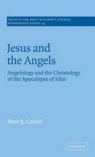 [2B]Jesus and the Angels: Angelology and the Christology of the Apocalypse of John (Society for New Testament Studies Monograph Se