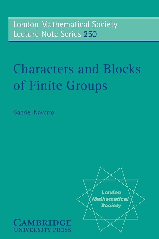 [1A]LMS: 250 Characters Finite Groups (London Mathematical Society Lecture Note Series Series Number 250)