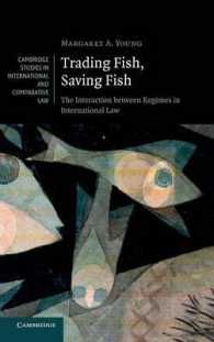 [2B]Trading Fish Saving Fish: The Interaction between Regimes in International Law (Cambridge Studies in International and Compara