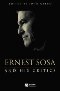 [2B]Ernest Sosa: And His Critics (Philosophers and their Critics)