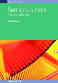 [2B]Semiconductors: Bonds and Bands (IOP Expanding Physics)