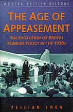 [2B]The Age of Appeasement: The Evolution of British Foreign Policy in the 1930s (Modern British history)