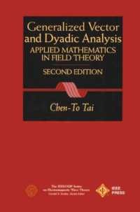[1B]General Vector and Dyadic Analysis: Applied Mathematics in Field Theory (IEEE Press Series on Electromagnetic Wave Theory)