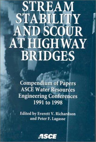 [2A]Stream Stability and Scour at Highway Bridges: Water Resources Engineering : Compendium of Stream Stability and Scour Papers P