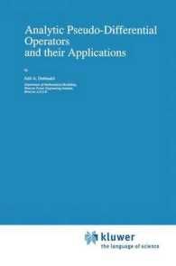 [1B]Analytic Pseudo-Differential Operators and their Applications (Mathematics and its Applications 68)