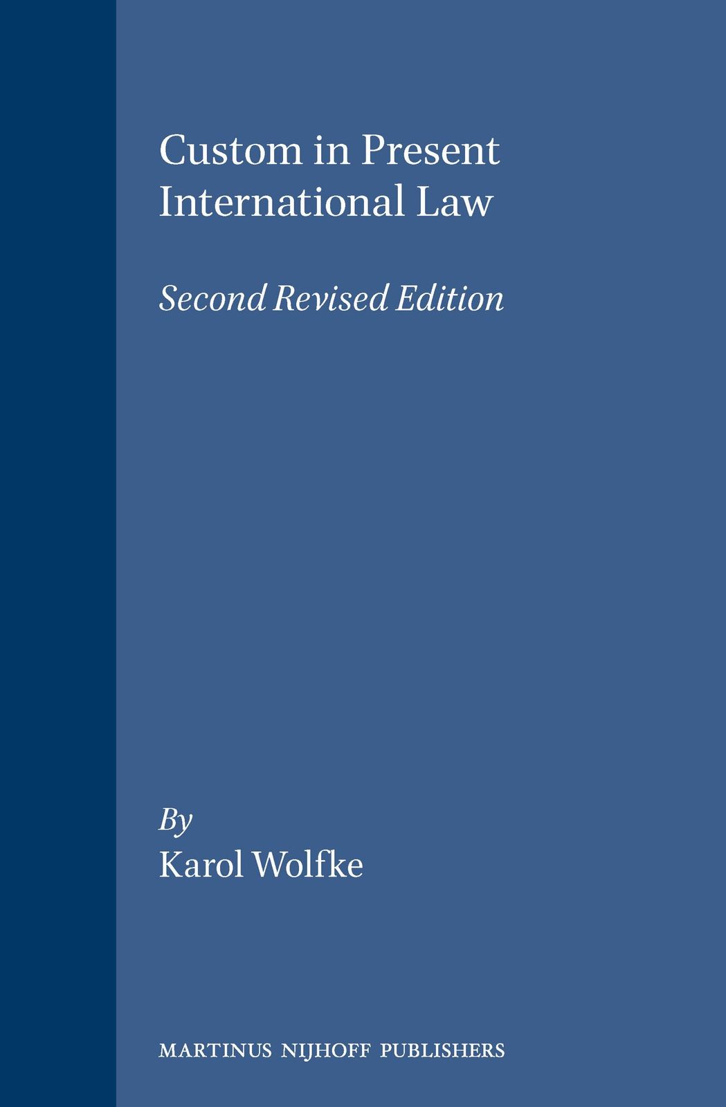 [2G]Custom in Present international Law: Second Revised Edition (Developments in International Law 14)