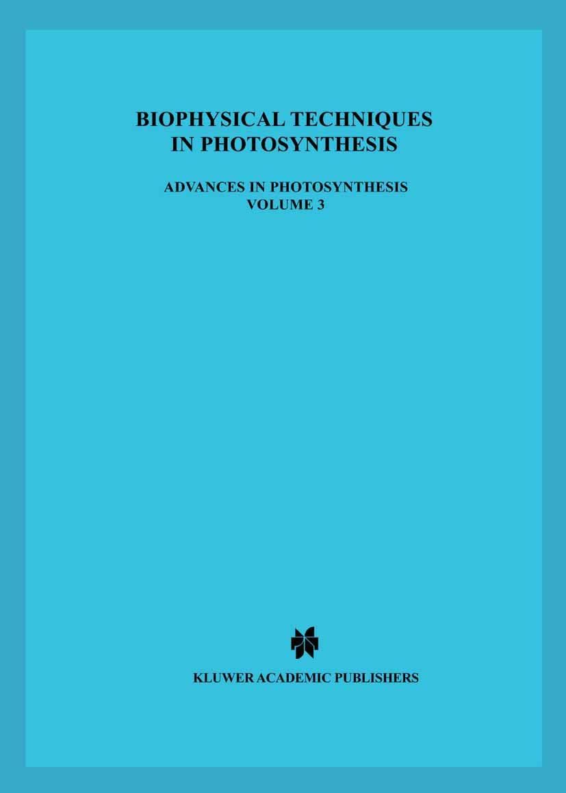 [1A]Biophysical Techniques in Photosynthesis (Advances in Photosynthesis and Respiration 3)