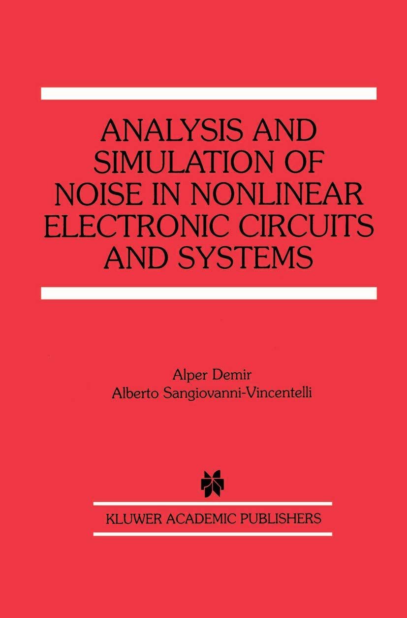 [2A]Analysis and Simulation of Noise in Nonlinear Electronic Circuits and Systems (The Springer International Series in Engineerin