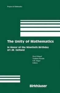 [2A]The Unity of Mathematics: In Honor of the Ninetieth Birthday of I.M. Gelfand (Progress in Mathematics 244)