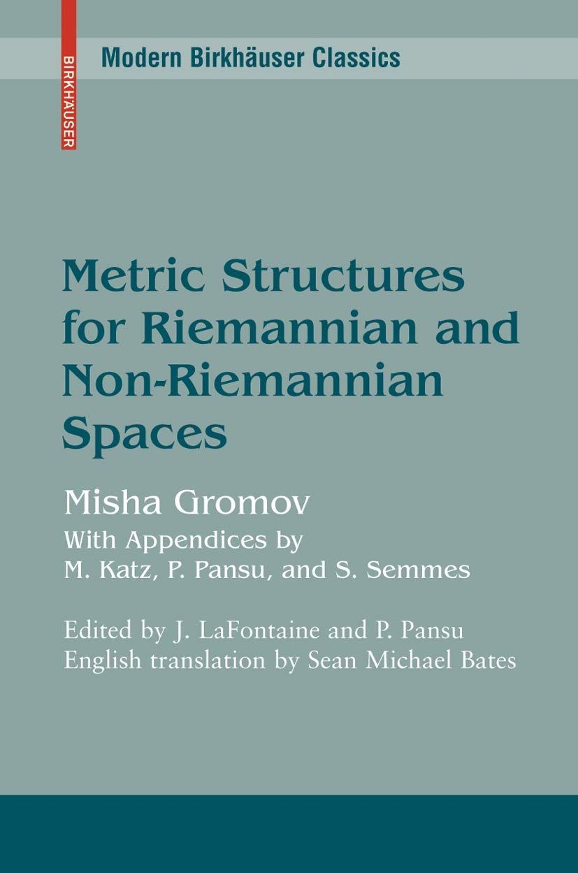 [2A]Metric Structures for Riemannian and Non-Riemannian Spaces (Modern Birkhaeuser Classics)