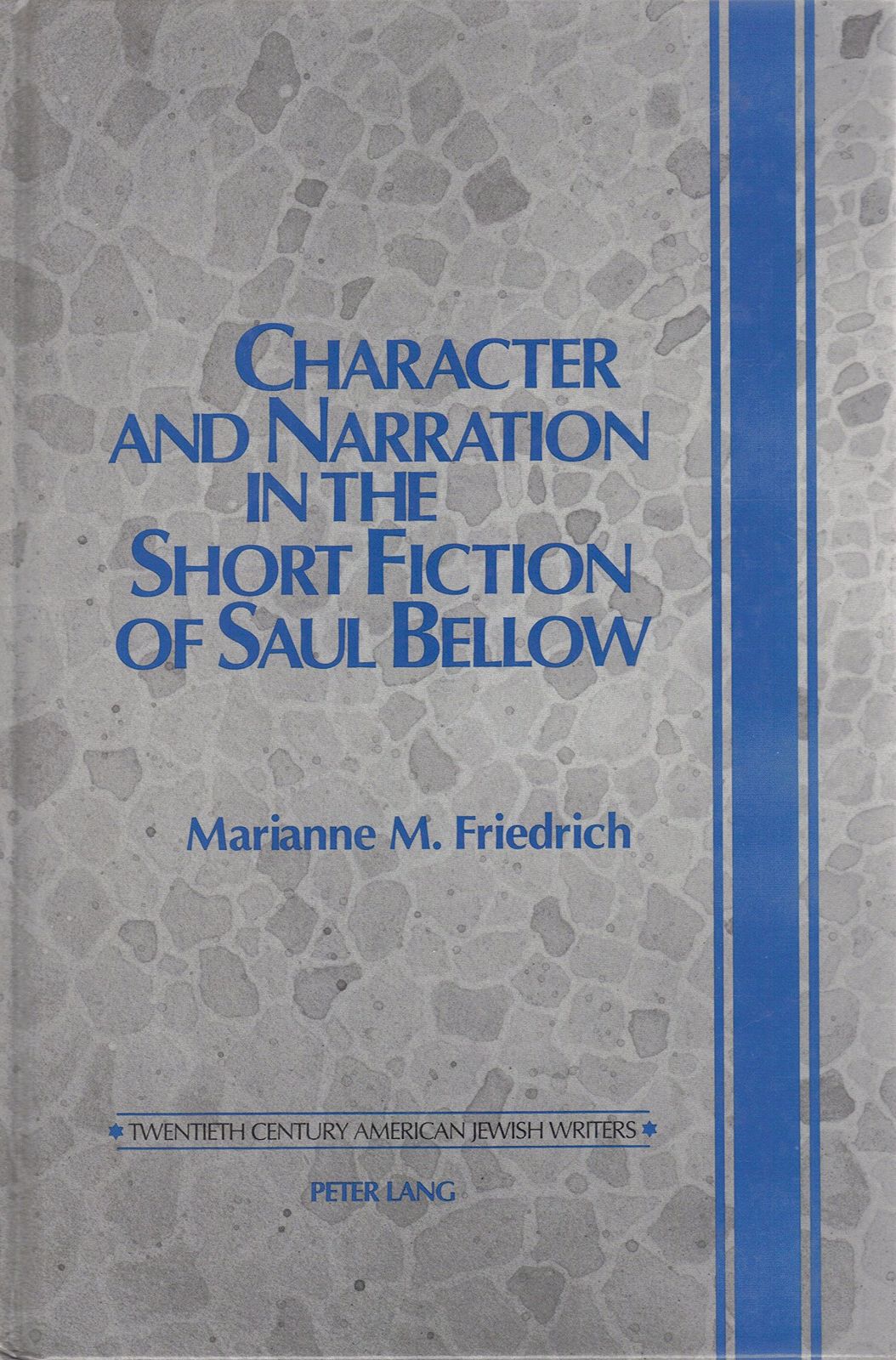 [2B]Character and Narration in the Short Fiction of Saul Bellow (TWENTIETH CENTURY AMERICAN JEWISH WRITERS)