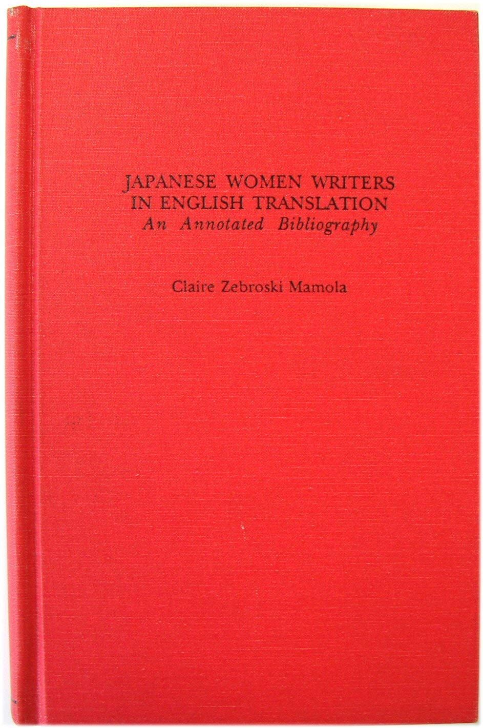 [2A]Japanese Women Writers in English Translation: An Annotated Bibliography (Garland Reference Library of the Humanities)