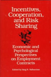 [1A]Incentives Cooperation and Risk Sharing: Economic and Psychological Perspectives on Employment Contracts