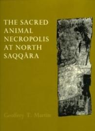 [2G]The Sacred Animal Necropolis at North Saqqara (Excavation Memoirs)