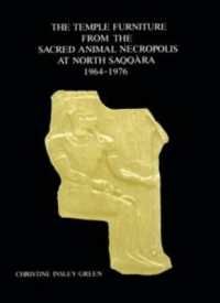 [2G]The Temple Furniture from the Sacred Animal Necropolis at North Saqqara (Excavation Memoirs)