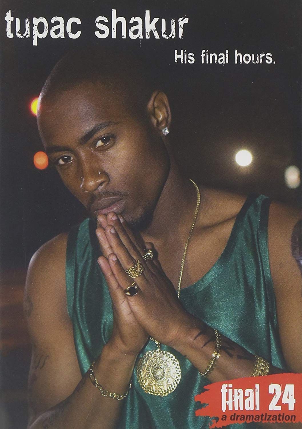 Final 24: Tupac Shakur: His Final Hours [DVD]