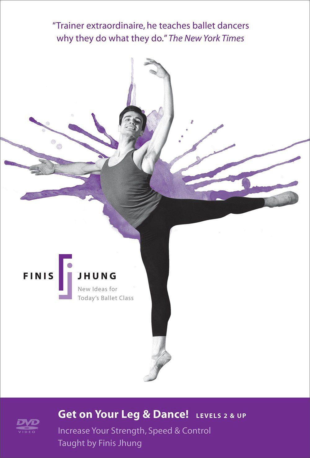 Get on Your Leg & Dance! Levels 2 & Up : Finis Jhung Ballet Tec [バレエレッスンDVD] [Import] (All Regions)