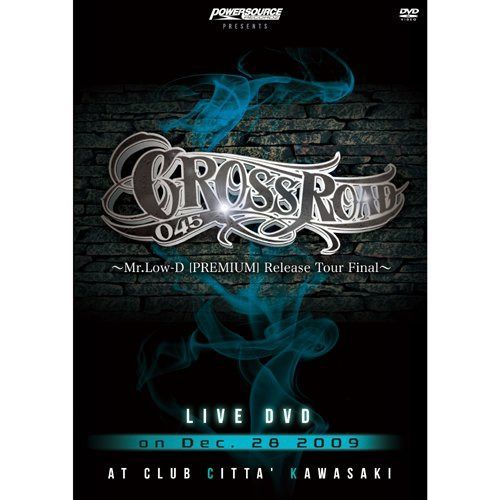 CROSS ROAD 045 ~Mr.Low-D 