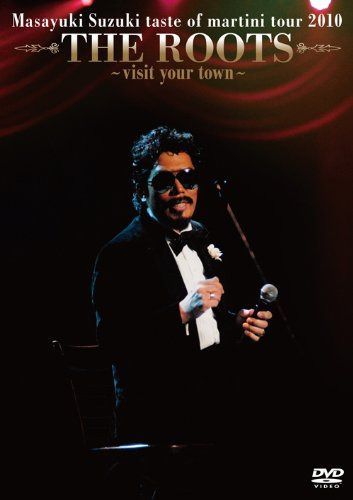 Masayuki Suzuki taste of martini tour 2010 THE ROOT~visit your town~ [DVD]