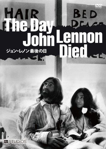 The Day John Lennon Died ジョン・レノン最後の日 [DVD]