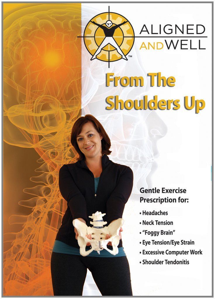 Aligned & Well: From the Shoulders Up [DVD]