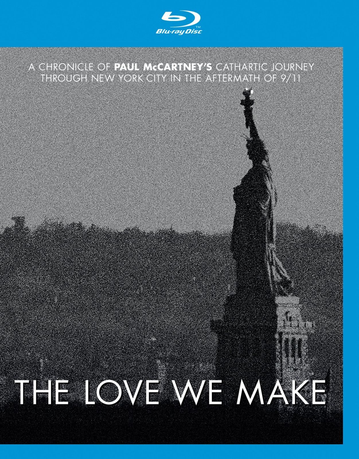 THE LOVE WE MAKE~9.11からコンサート・フォー・ニューヨーク・シティへの軌跡 [Blu-ray]
