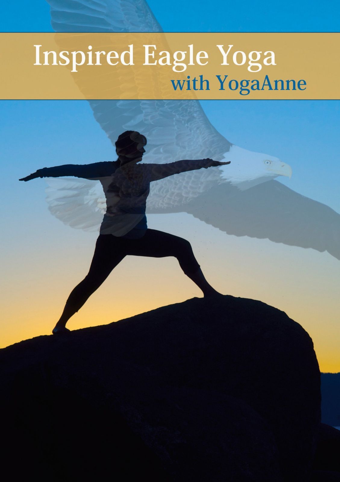 Inspired Eagle Yoga with YogaAnne