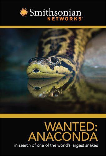Smithsonian Channel: Wanted Anaconda [DVD]