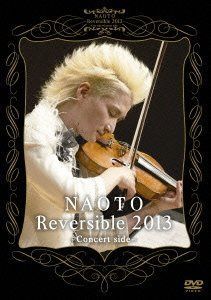 NAOTO Reversible 2013 -Concert side- [DVD]