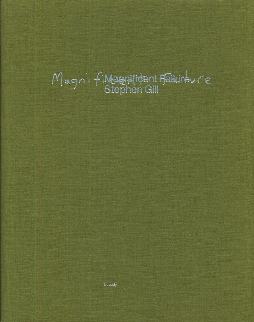 Stephen Gill Magnificent Failure