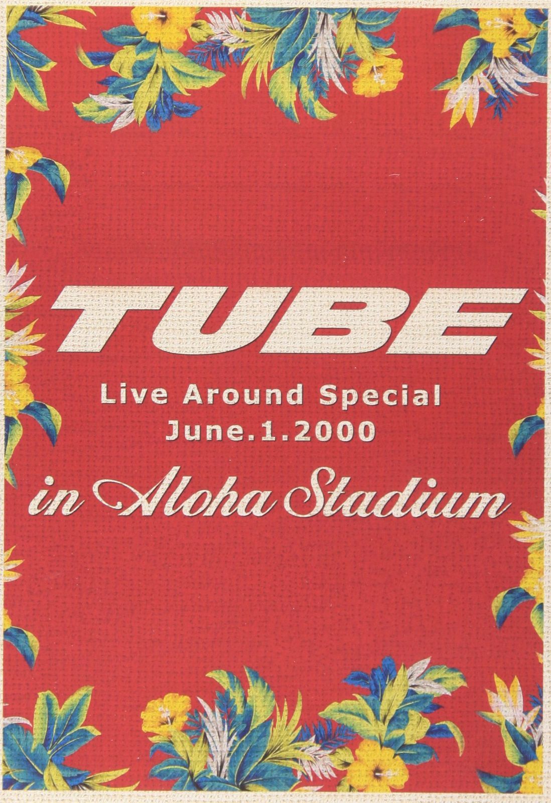 TUBE LIVE AROUND SPECIAL June.1.2000 in ALOHA STADIUM [DVD]