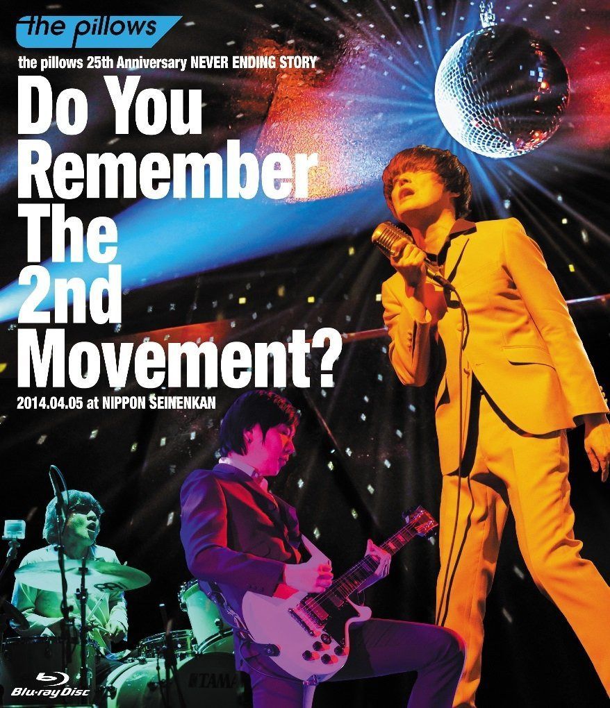 the pillows 25th Anniversary NEVER ENDING STORYDo You Remember The 2nd Movement?2014.04.05 at NIPPON SEINENKAN (Blu-ray