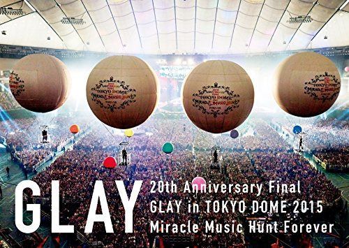 20th Anniversary Final GLAY in TOKYO DOME 2015 Miracle Music Hunt Forever[Blu-ray-SPECIAL BOX-]