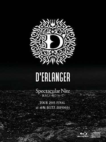 Spectacular Nite -狂おしい夜について- TOUR 2015 FINAL at 赤坂BLITZ 20150614(Blu-ray+2CD)