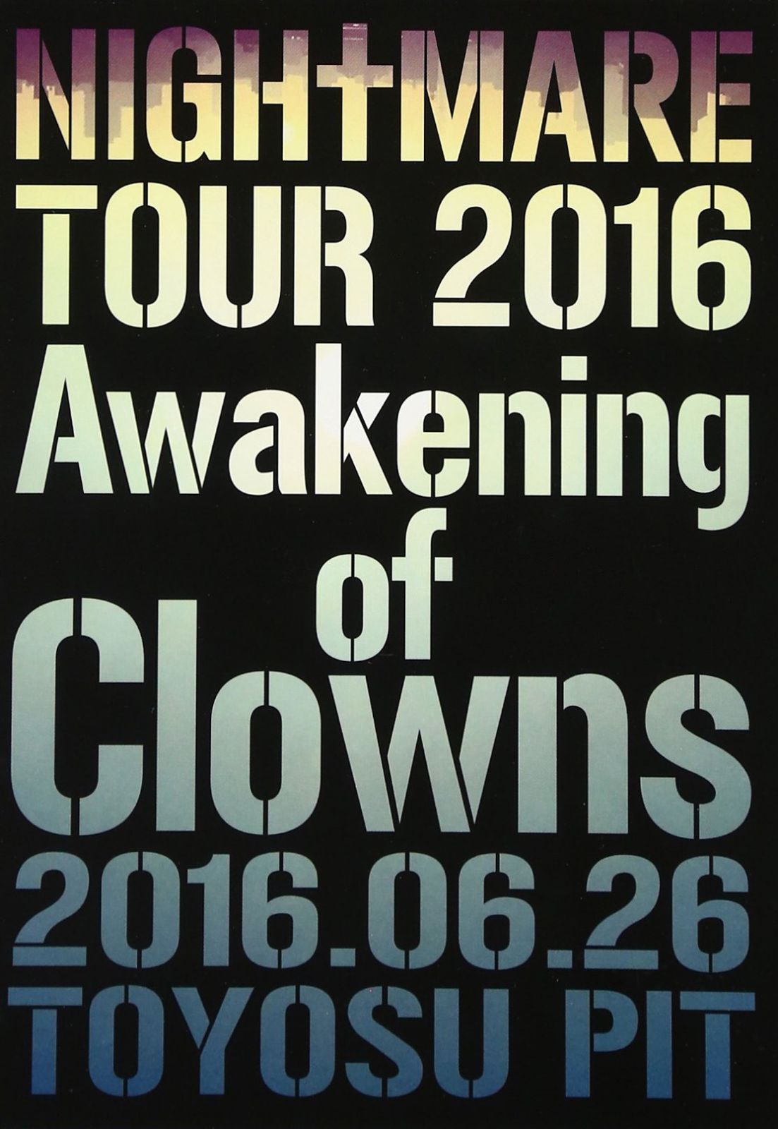 NIGHTMARE TOUR 2016 Awakening of Clowns 2016.06.26 TOYOSU PIT(初回生産限定盤) [DVD]