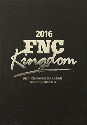 2016 FNC KINGDOM IN JAPAN -CREEPY NIGHTS- [Blu-ray]
