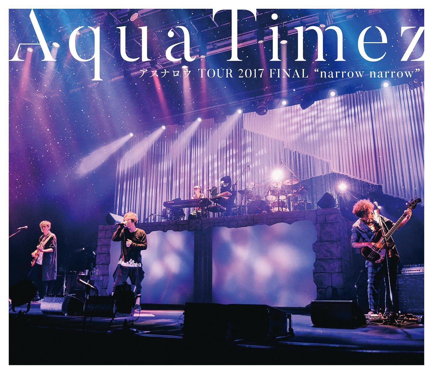 Aqua Timez アスナロウ TOUR 2017 FINAL 