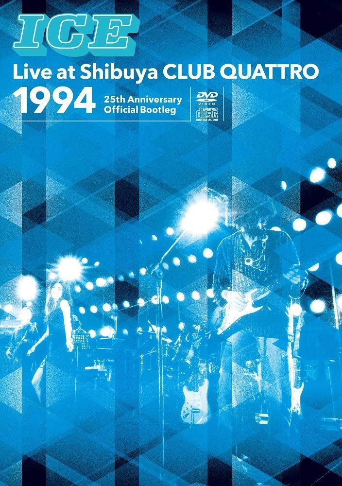 ICE Live at Shibuya CLUB QUATTRO 1994~25th Anniversary Official Bootleg[DVD]