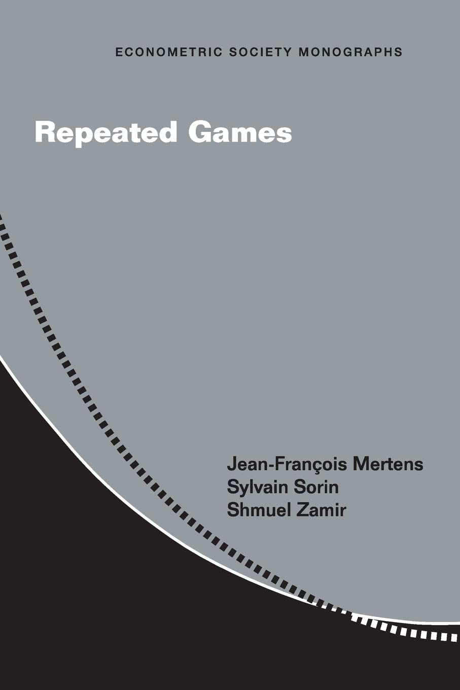 [2B]Repeated Games (Econometric Society Monographs Series Number 55)