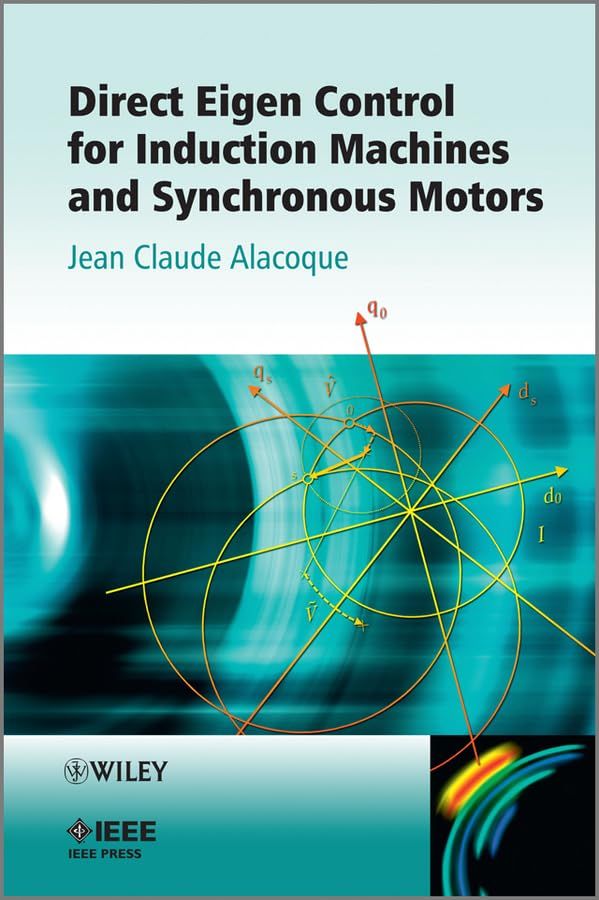 [1B]Direct Eigen Control for Induction Machines and Synchronous Motors (IEEE Press)
