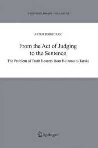 [2B]From the Act of Judging to the Sentence: The Problem of Truth Bearers from Bolzano to Tarski (Synthese Library 328)