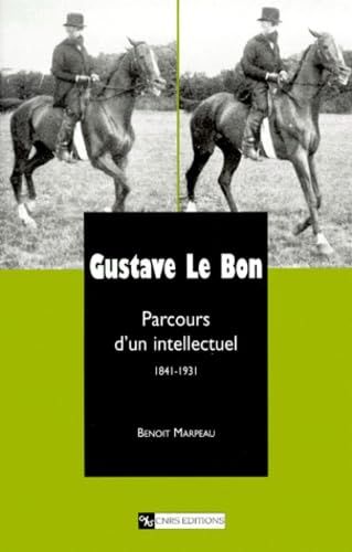 [2G]Gustave Le Bon : Parcours d'un intellectuel (1841-1931)