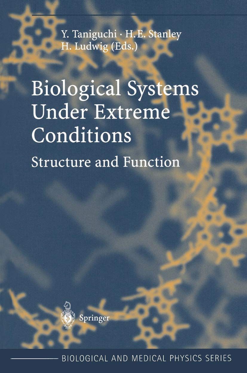 [2A]Biological Systems under Extreme Conditions: Structure and Function (Biological and Medical Physics Biomedical Engineering)