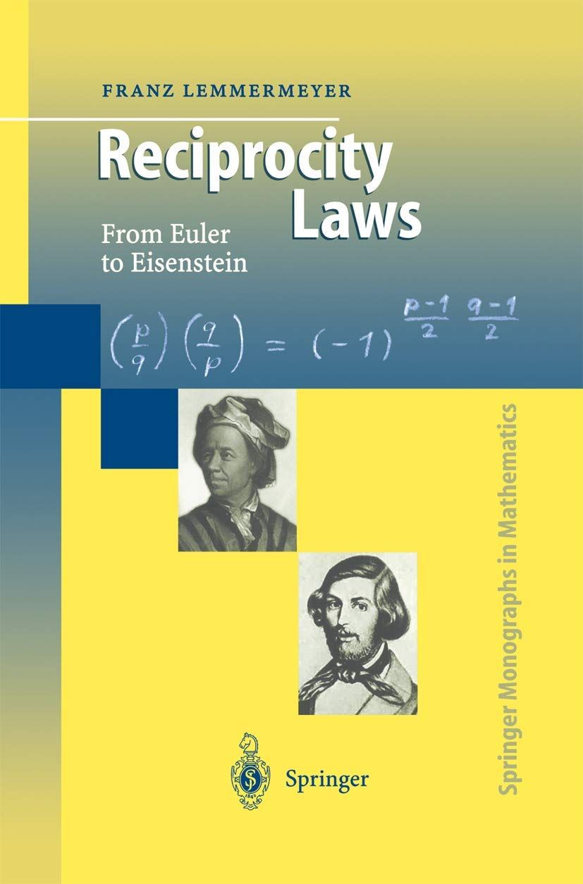[2B]Reciprocity Laws: From Euler to Eisenstein (Springer Monographs in Mathematics)