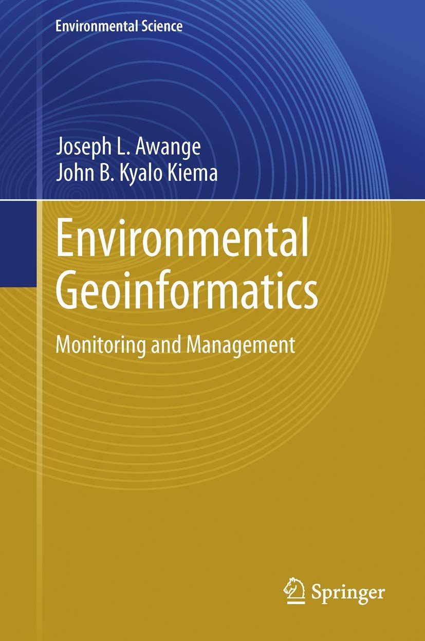 [1A]Environmental Geoinformatics: Monitoring and Management (Environmental Science and Engineering)
