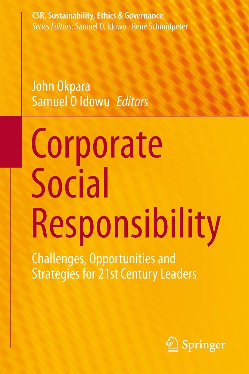 [2A]Corporate Social Responsibility: Challenges Opportunities and Strategies for 21st Century Leaders (CSR Sustainability Ethics &