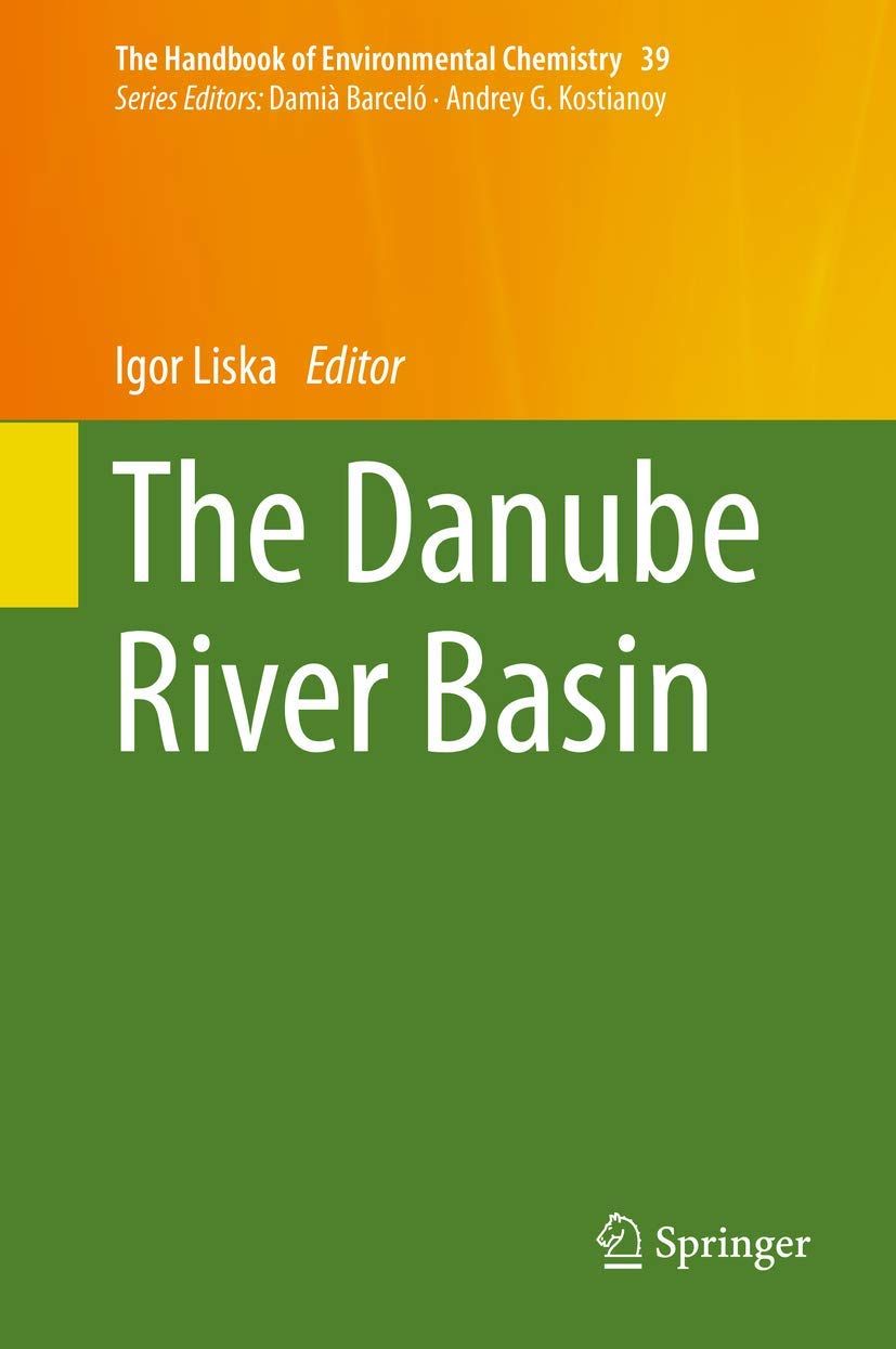 [2G]The Danube River Basin (The Handbook of Environmental Chemistry 39)