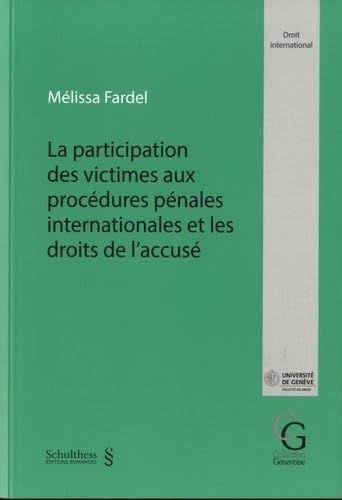 [2G]La participation des victimes aux procedures penales internationales et les droits de l'accuse