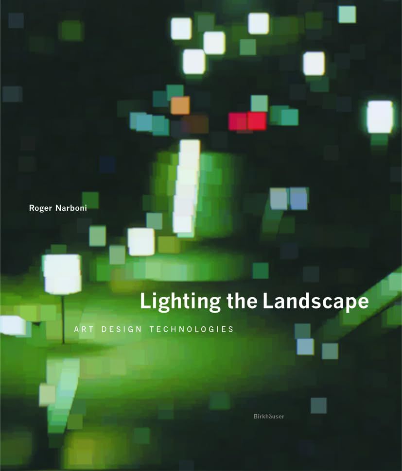 [2B]Lighting The Landscape: Art Design Technologies